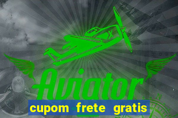 cupom frete gratis magazine luiza